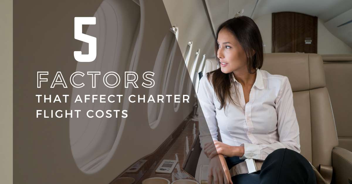 Private Charter Flight Costs 5 Factors That Affect Prices